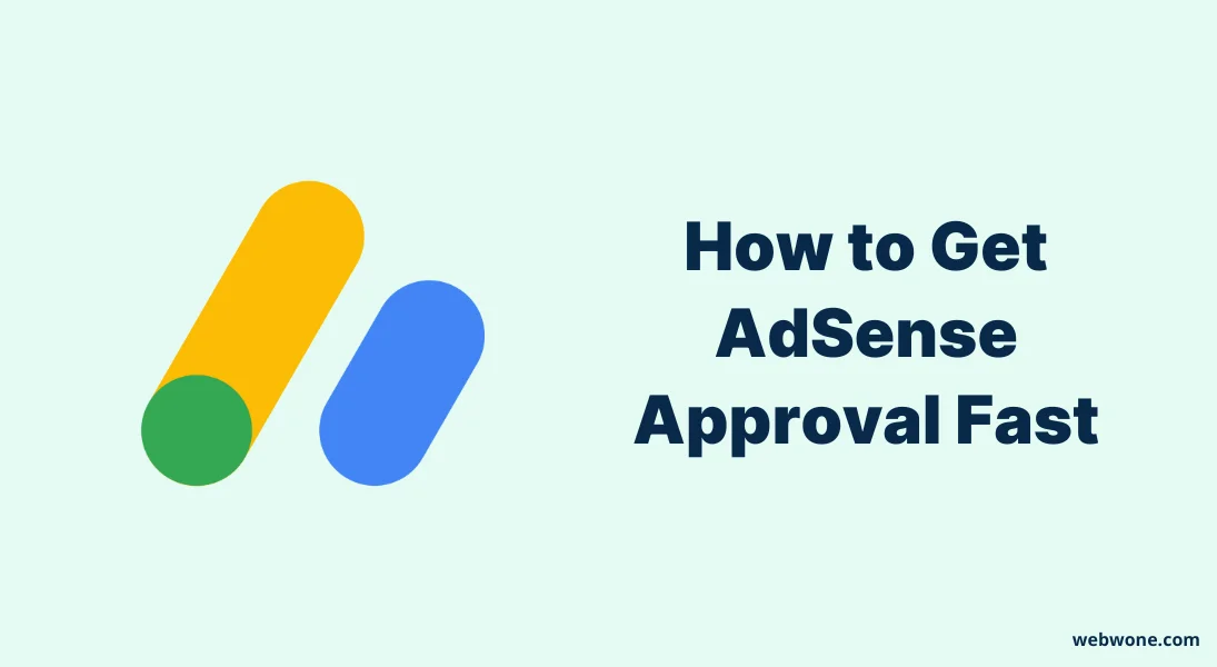 How to Get AdSense Approval Fast With Proven Tips